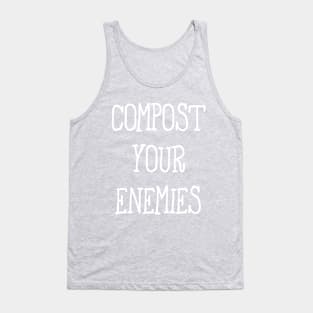 Compost Your Enemies Tank Top